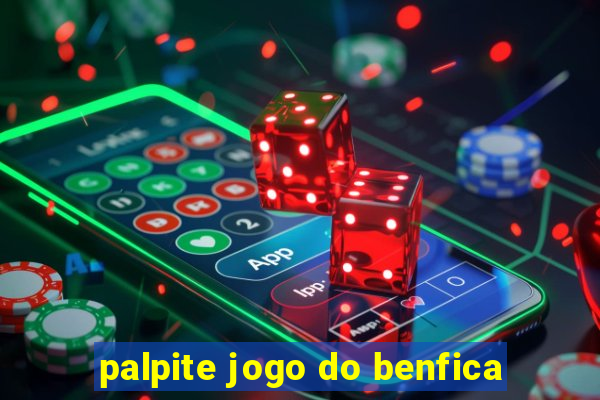 palpite jogo do benfica